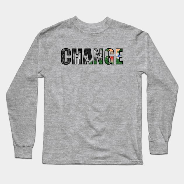 CHANGE Long Sleeve T-Shirt by AriesNamarie